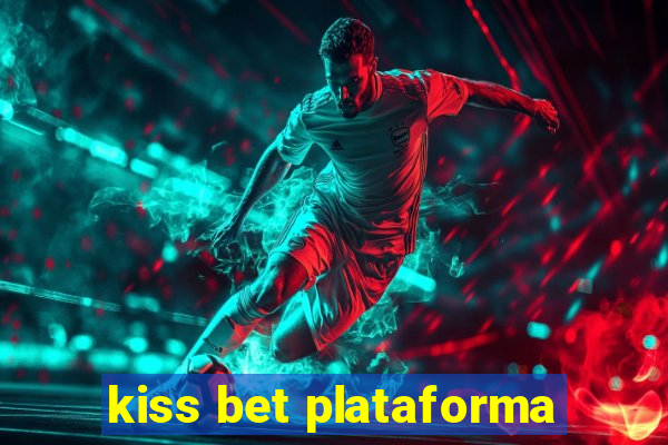 kiss bet plataforma